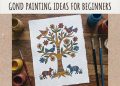 Easy Gond Painting Ideas for Beginners